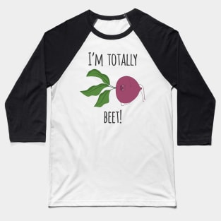 I'm Totally Beet- Funny Vegetable Gift Baseball T-Shirt